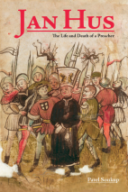 jan-hus-the-life-and-death-of-a-preacher