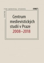 centrum-medievistickych-studii-v-praze-2008-2018